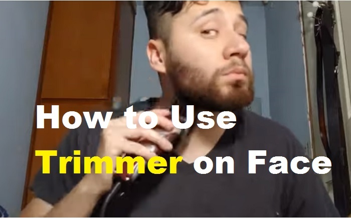 How to Use Trimmer on Face